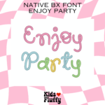 Enjoy Party Native BX Font