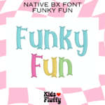 Funky Fun Native BX Font