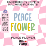 Place Flower Font Machine Format