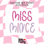 Miss Mince Native BX Font