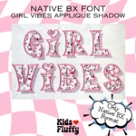 Girl Vibes Applique Shadow Native BX Font