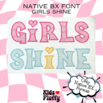 Girls Shine Native BX Font